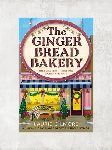 The Gingerbread Bakery: The brand-new enemies to lovers cozy romance for 2025 from the international No 1 best-selling author of The Pumpkin Spice Cafe: Book 5 / by Laurie Gilmore / Ebook $1.95