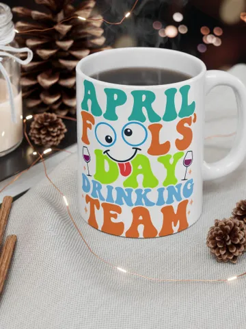 April Fools' Day Drinking Team Ceramic Mug - Fun Coffee Cup, Gag Gift, Humor Mug, 11oz, 15oz $15.13