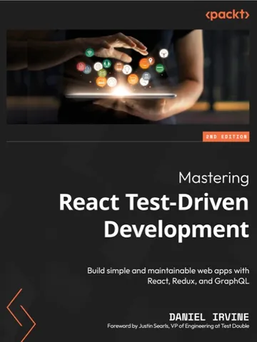 Mastering React Test-Driven Development Build simple and maintainable web apps with React Digital Download Ebook PDF $3.99